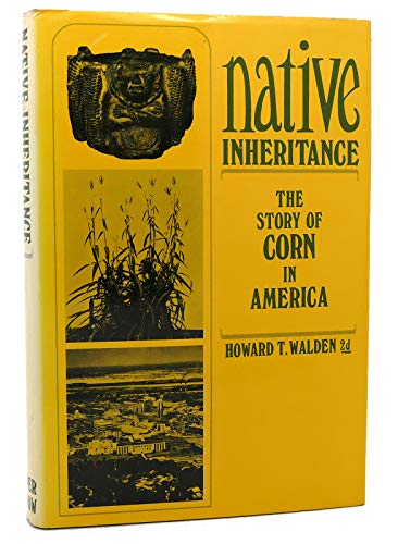 Stock image for Native Inheritance: Story of Corn in America for sale by ThriftBooks-Atlanta