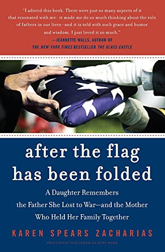 9780060721497: After the Flag Has Been Folded: A Daughter Remembers the Father She Lost to War--and the Mother Who Held Her Family Together