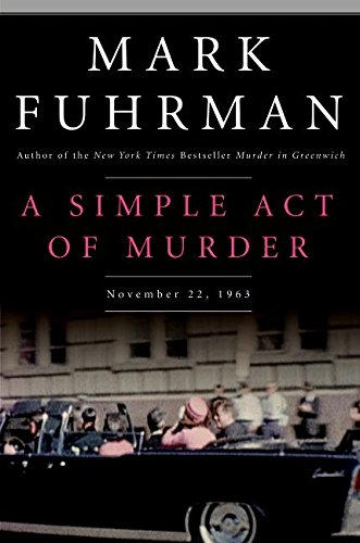9780060721541: A Simple Act of Murder: November 22, 1963