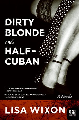 Stock image for Dirty Blonde and Half-Cuban: A Novel for sale by Bahamut Media