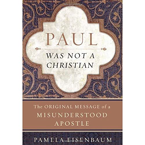 Beispielbild fr Paul Was Not a Christian: The Original Message of a Misunderstood Apostle zum Verkauf von BooksRun