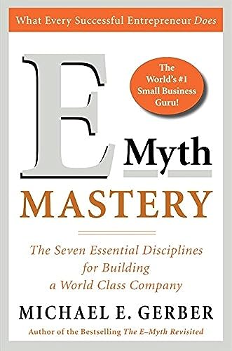 Beispielbild fr E-Myth Mastery: The Seven Essential Disciplines for Building a World-Class Company zum Verkauf von Wonder Book