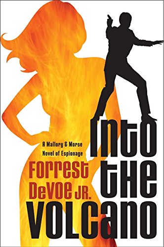 9780060723767: Into the Volcano: A Mallory & Morse Novel of Espionage