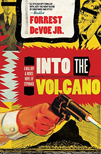 Stock image for Into the Volcano: A Mallory and Morse Novel of Espionage for sale by Montclair Book Center