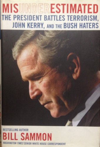 Stock image for Misunderestimated: The President Battles Terrorism, John Kerry, and the Bush Haters for sale by Gulf Coast Books