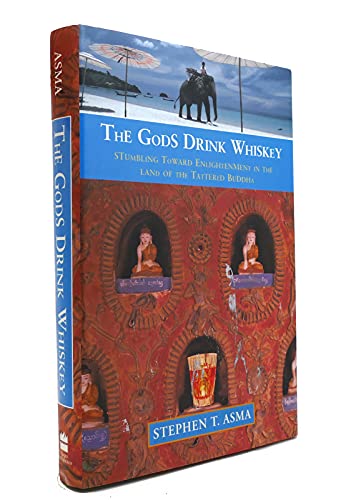 Stock image for The Gods Drink Whiskey: Stumbling Toward Enlightenment In The Land Of The Tattered Buddha for sale by Doc O'Connor