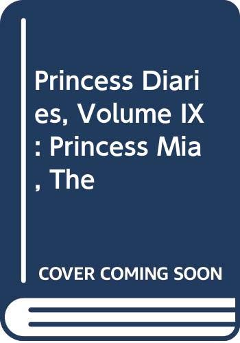 Princess Diaries, Volume IX: Princess Mia, The (Princess Diaries, 9) (9780060724627) by Cabot, Meg