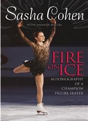 9780060724894: Fire On Ice: Autobiography Of A Champion Figure Skater