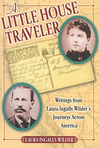 9780060724917: A Little House Traveler: Writings from Laura Ingalls Wilder's Journeys Across America