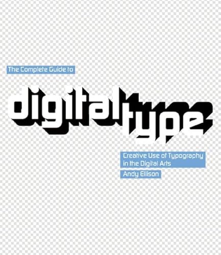 Stock image for The Complete Guide to Digital Type: Creative Use of Typography for sale by Anybook.com