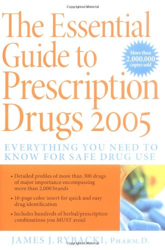 Immagine stock per The Essential Guide to Prescription Drugs 2005: Everything You Need to Know for Safe Drug Use