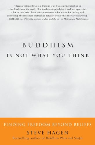 Imagen de archivo de Buddhism Is Not What You Think. Finding Freedom Beyond Beliefs a la venta por Reuseabook