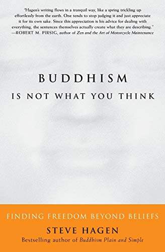Stock image for Buddhism Is Not What You Think. Finding Freedom Beyond Beliefs for sale by Reuseabook