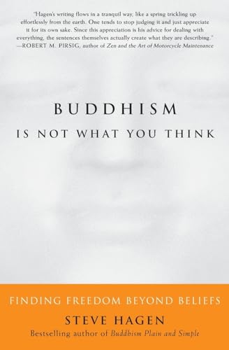 9780060730574: Buddhism Is Not What You Think: Finding Freedom Beyond Beliefs