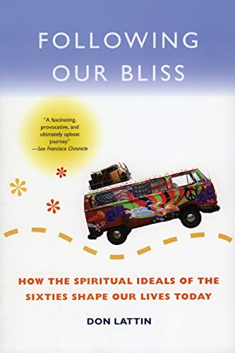 Beispielbild fr Following Our Bliss : How the Spiritual Ideals of the Sixties Shape Our Lives Today zum Verkauf von Better World Books