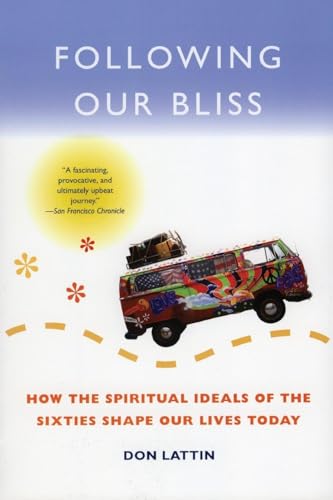 Imagen de archivo de Following Our Bliss : How the Spiritual Ideals of the Sixties Shape Our Lives Today a la venta por Better World Books