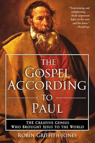 Stock image for The Gospel According to Paul: The Creative Genius Who Brought Jesus to the World for sale by SecondSale