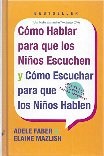 Imagen de archivo de Como Hablar para que los Ninos Escuchen y Como Escuchar para que los Ninos Hablen (Spanish Edition) a la venta por Goodwill