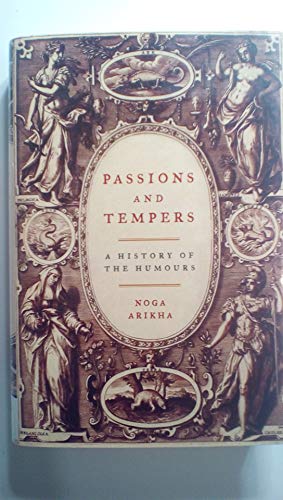 Stock image for Passions and Tempers: A History of the Humours for sale by Half Price Books Inc.