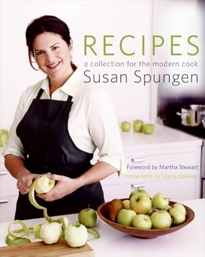 Recipes: A Collection for the Modern Cook (9780060731243) by Spungen, Susan; Martha Stewart