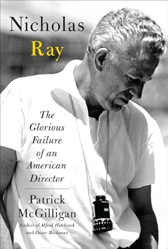 9780060731373: Nicholas Ray: The Glorious Failure of an American Director