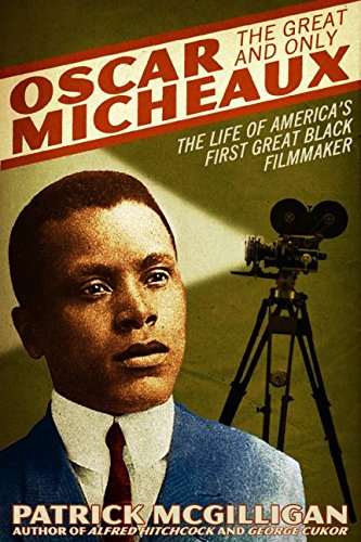 Imagen de archivo de Oscar Micheaux: The Great and Only: The Life of America's First Black Filmmaker a la venta por Kota Books