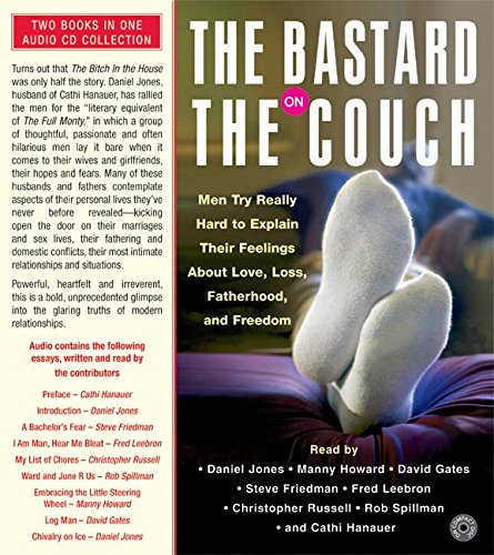 Stock image for The Bastard on the Couch CD: Men Try Really Hard to Explain Their Feelings about Love, Loss, Fatherhood, and Freedom (abridged) for sale by Booketeria Inc.