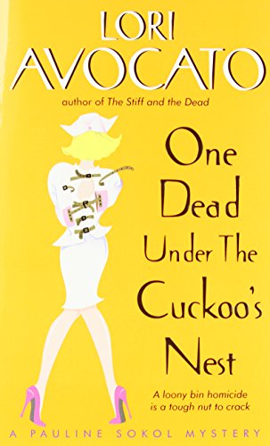 One Dead Under the Cuckoo's Nest: A Pauline Sokol Mystery (9780060731670) by Avocato, Lori