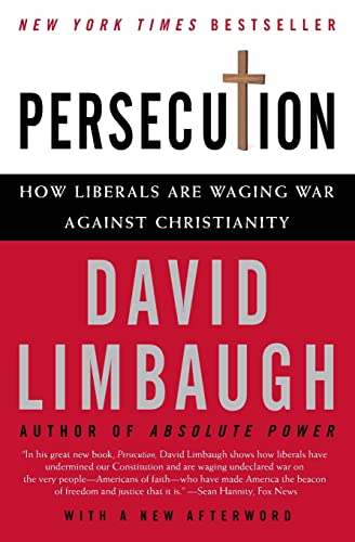 Beispielbild fr Persecution : How Liberals Are Waging War Against Christianity zum Verkauf von Better World Books