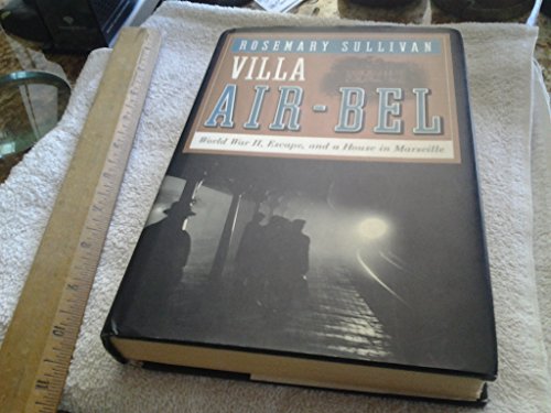 Imagen de archivo de Villa Air-Bel: World War II, Escape, and a House in Marseille a la venta por Jenson Books Inc