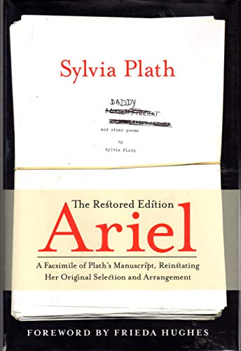 Imagen de archivo de Ariel: The Restored Edition: A Facsimile of Plath's Manuscript, Reinstating Her Original Selection and Arrangement a la venta por -OnTimeBooks-