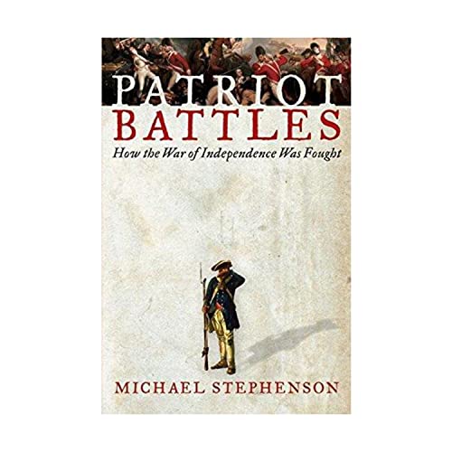 Beispielbild fr Patriot Battles: How the War of Independence Was Fought zum Verkauf von Wonder Book