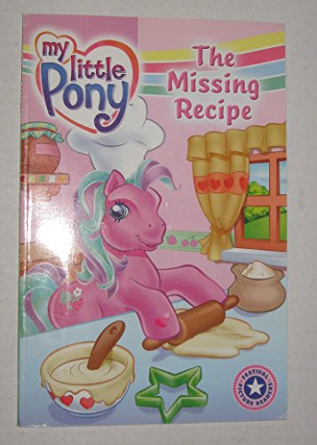 9780060732691: The Missing Recipe (My Little Pony, Festival Picture Readers)