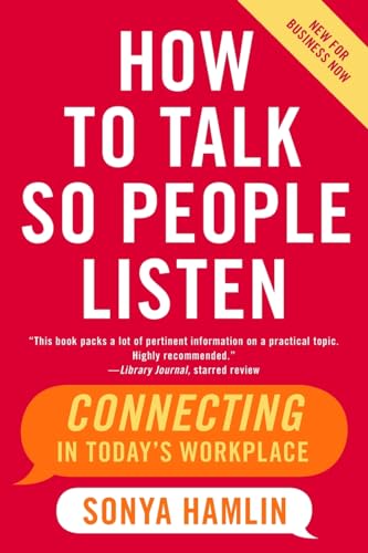 Stock image for How to Talk So People Listen: Connecting in Today's Workplace for sale by SecondSale