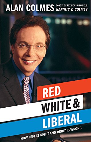 9780060734336: Red, White & Liberal: How Left Is Right & Right Is Wrong