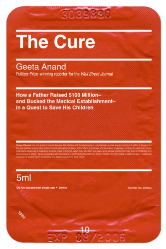 Stock image for The Cure: How a Father Raised $100 Million--And Bucked the Medical Establishment--In a Quest to Save His Children for sale by Jenson Books Inc