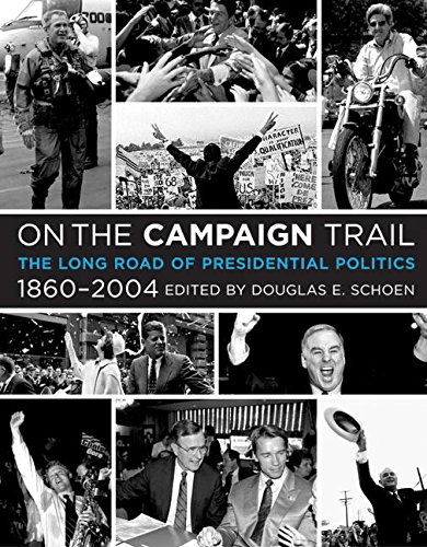 Imagen de archivo de On the Campaign Trail : The Long Road of Presidential Politics, 1860-2004 a la venta por Better World Books: West