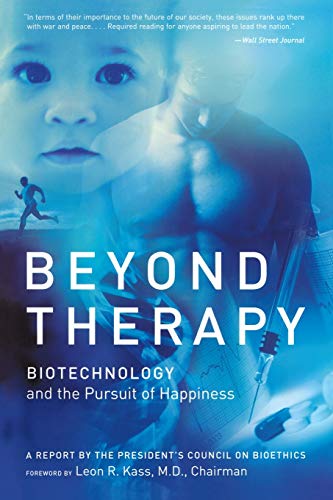 Beispielbild fr Beyond Therapy : Biotechnology and the Pursuit of Happiness zum Verkauf von Better World Books
