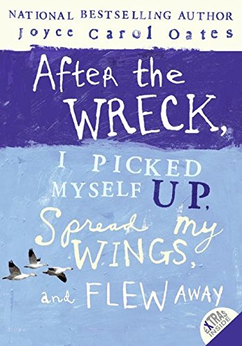 Imagen de archivo de After the Wreck, I Picked Myself up, Spread My Wings, and Flew Away a la venta por Better World Books