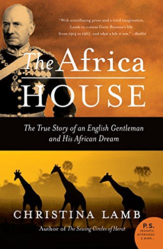 Stock image for The Africa House : The True Story of an English Gentleman and His African Dream for sale by Better World Books