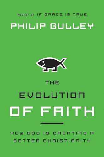 Beispielbild fr The Evolution of Faith : How God Is Creating a Better Christianity zum Verkauf von Better World Books