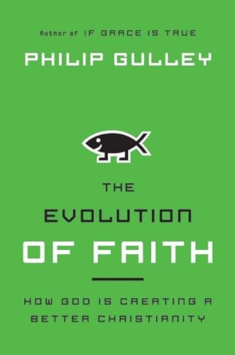 9780060736606: The Evolution of Faith: How God Is Creating a Better Christianity