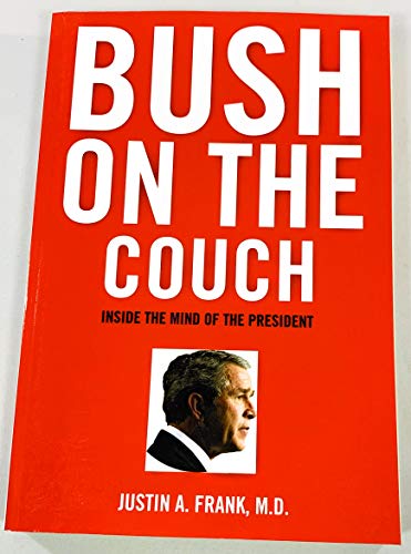 Beispielbild fr Bush on the Couch: Inside the Mind of the President zum Verkauf von Wonder Book