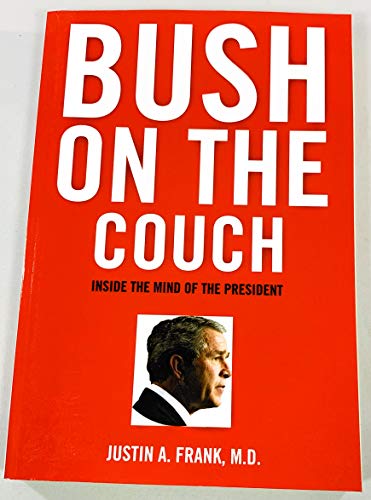 9780060736712: Bush On The Couch: Inside The Mind Of The President