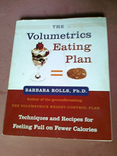 Beispielbild fr The Volumetrics Eating Plan: Techniques And Recipes for Feeling Full on Fewer Calories zum Verkauf von First Choice Books