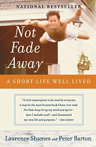 9780060737313: Not Fade Away: A Short Life Well Lived