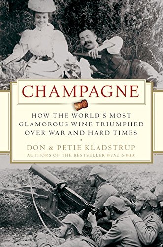 Stock image for Champagne: How the World's Most Glamorous Wine Triumphed Over War and Hard Times for sale by ThriftBooks-Atlanta