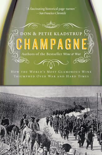 Stock image for Champagne: How the World's Most Glamorous Wine Triumphed Over War and Hard Times for sale by Gulf Coast Books