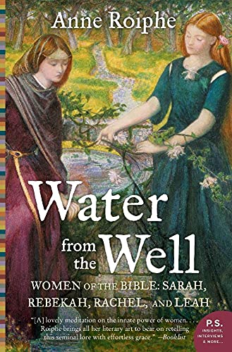 Imagen de archivo de Water from the Well : Women of the Bible: Sarah, Rebekah, Rachel, and Leah a la venta por Better World Books