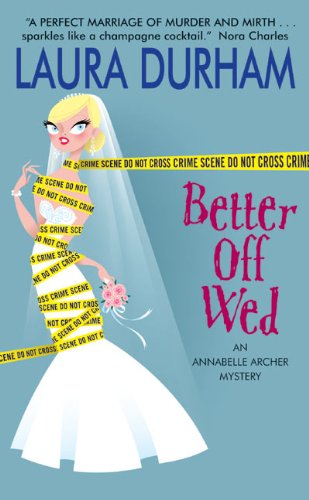 Stock image for Better Off Wed: An Annabelle Archer Mystery for sale by ThriftBooks-Reno